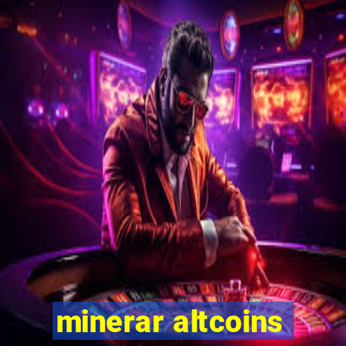 minerar altcoins